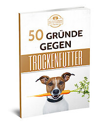 50 Gründe gegen Trockenfutter